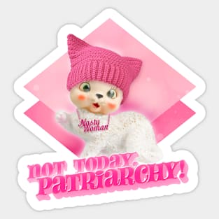 Not Today, Patriarchy! Sticker